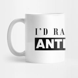 Antique Lover - I'd rather be antiquing Mug